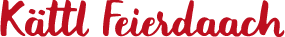 Kättl Feierdaach Logo 2020_gerade
